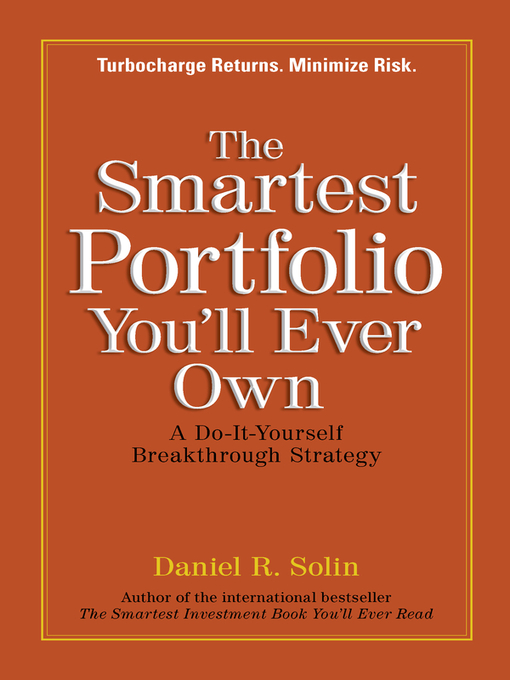 Title details for The Smartest Portfolio You'll Ever Own by Daniel R. Solin - Available